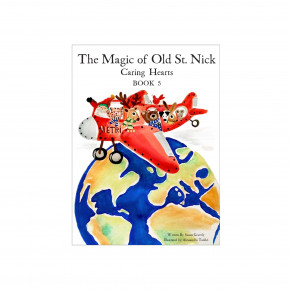 Old St. Nick The Magic of Old St. Nick: Caring Hearts Children's Book 9"W, 10.5"H