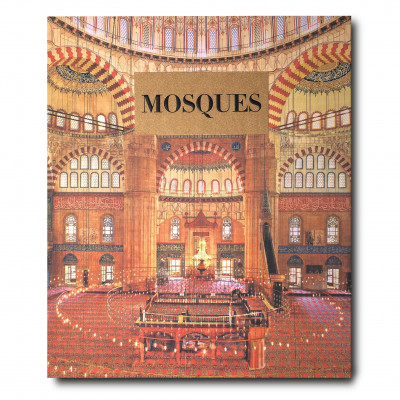 Mosques: The 100 Most Iconic Islamic Houses of Worship (Special Order)