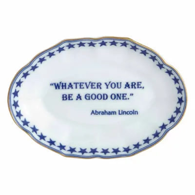 ...Be A Good One. Abraham Lincoln, Ring Tray 5.75" x 4