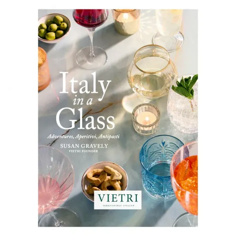 Italy in a Glass: Adventures, Aperitivi, Antipasti